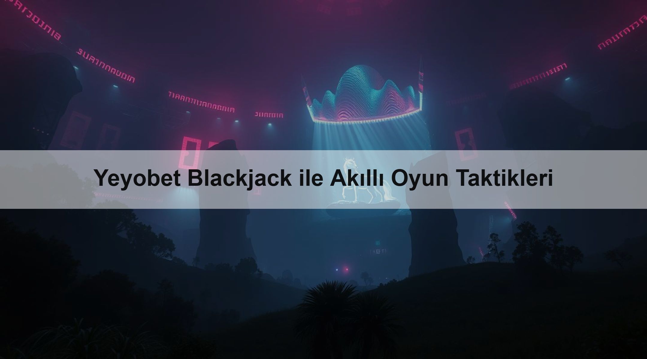 Yeyobet Blackjack ile Akıllı Oyun Taktikleri